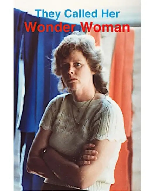 They Called Her Wonder Woman: A Biography of Kay Vaughan by F. N. Vaughan