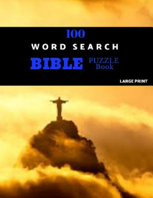 100 Word Search Bible Puzzle Book Large Print: Brain Challenging Bible Puzzles For Hours Of Fun by Ekron Puzzles