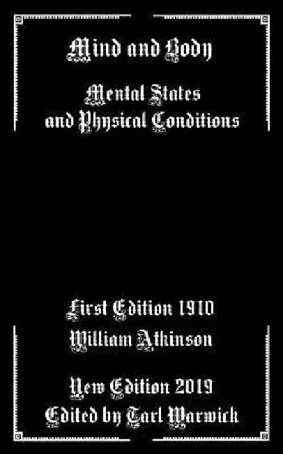 Mind And Body: Mental States and Physical Conditions by Tarl Warwick