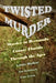 Twisted Murder: Murder in Hernando County Florida, Through the Ages by Jan Kalnbach