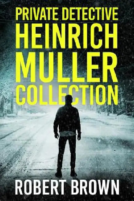 Private Detective Heinrich Muller Collection by Robert Brown