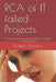 RCA of IT failed Projects: Preventive measures to avoid failures in Complex troubled Projects by Sudipta Malakar