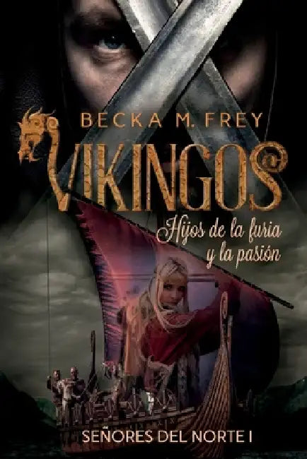 Vikingos: Hijos de la furia y la pasión: Novela de romance histórico, de erótica y de Vikingos. by Mónica Gallart, R. M. Madera, Becka M. Frey