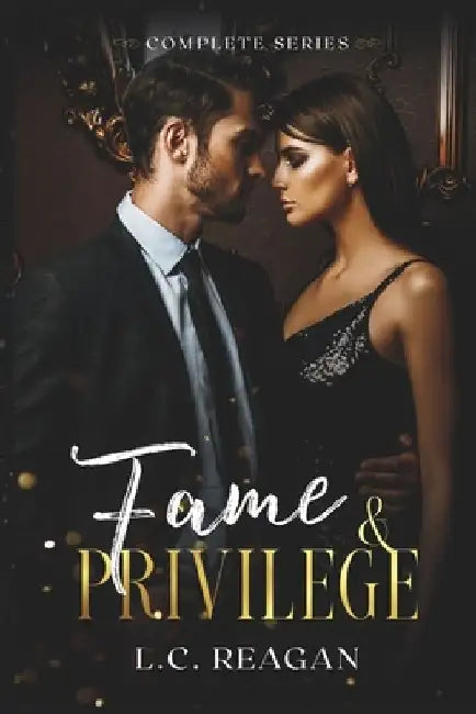 Fame & Privilege by L. C. Reagan