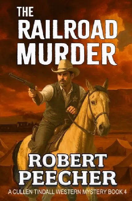 The Railroad Murder: A Western Frontier Adventure by Robert Peecher