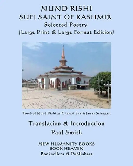 Nund Rishi: SUFI SAINT OF KASHMIR Selected Poetry: (Large Print & Large Format Edition) by Smith, Paul