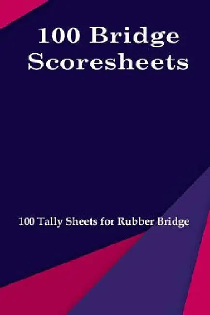 100 Bridge Scoresheets: 100 Tally Sheets for Rubber Bridge by L. Vihlin