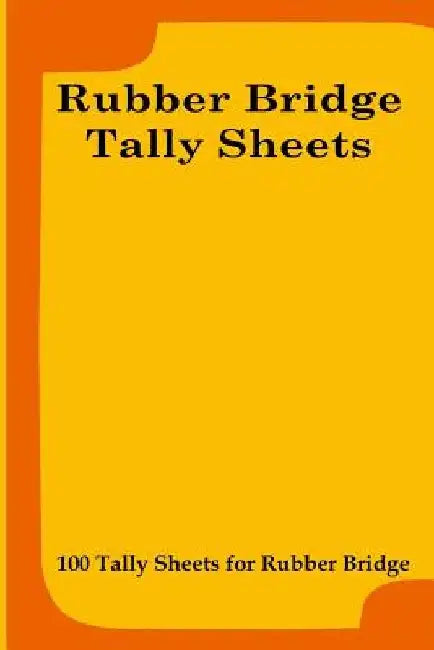 Rubber Bridge Tally Sheets: 100 Tally Sheets for Rubber Bridge by L. Vihlin