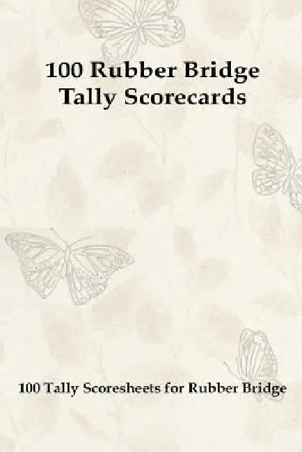 100 Rubber Bridge Tally Scorecards: 100 Tally Scoresheets for Rubber Bridge by L. Vihlin