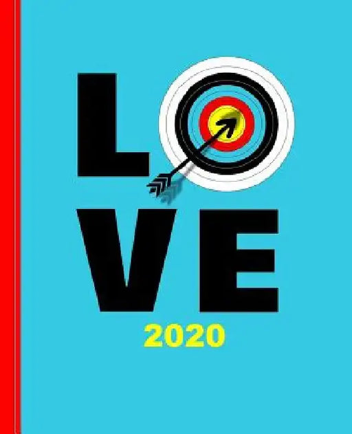 Love Archery: Diary Weekly Spreads January to December by Shayley Stationery Books