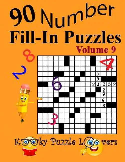 Number Fill-In Puzzles, Volume 9: 90 Puzzles by Kooky Puzzle Lovers
