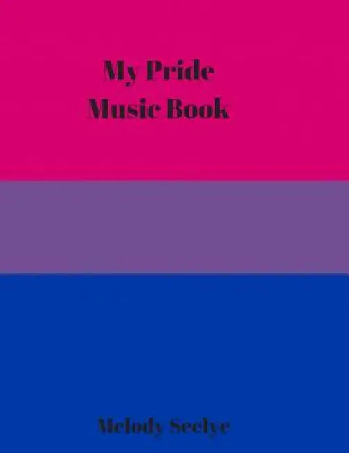 My Pride Music Book by Melody Seelye