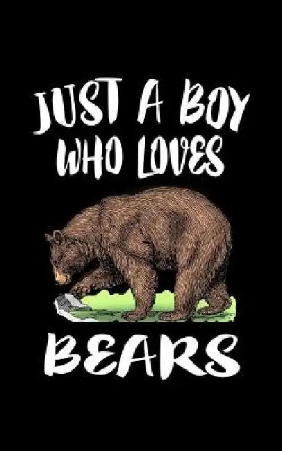 Just A Boy Who Loves Bears: Animal Nature Collection by Marko Marcus