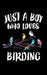 Just A Boy Who Loves Birding: Animal Nature Collection by Marko Marcus