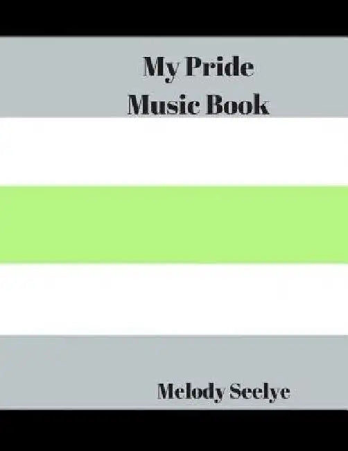 My Pride Music Book by Melody Seelye