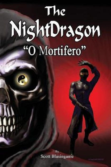 The NightDragon (#4): O Mortifero by Robert (Kung Fu Bob) O'Brien