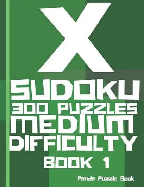 X Sudoku - 300 Puzzles Medium Difficulty - Book 1: Sudoku Variations - Sudoku X Puzzle Books by Panda Puzzle Book