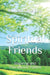 Spiritual Friends: Inspiring and Therapeutic Poems by William E. Consiglio Dmin