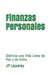 Finanzas Personales: Disfruta una Vida Llena de Paz y de Exito by Jp Lepeley