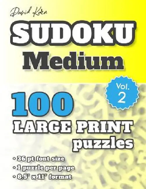 David Karn Sudoku - Medium Vol 2: 100 Puzzles, Large Print, 36 pt font size, 1 puzzle per page by David Karn