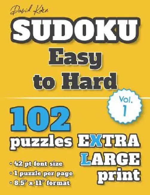 David Karn Sudoku - Easy to Hard Vol 1: 102 Puzzles, Extra Large Print, 42 pt font size, 1 puzzle per page by David Karn