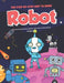 The Step-by-Step Way to Draw Robot: A Fun and Easy Drawing Book to Learn How to Draw Robots by Kristen Diaz