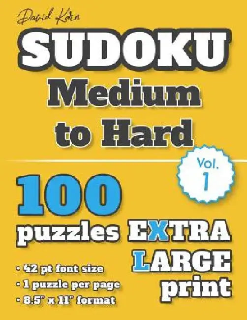 David Karn Sudoku - Medium to Hard Vol 1: 100 Puzzles, Extra Large Print, 42 pt font size, 1 puzzle per page by David Karn