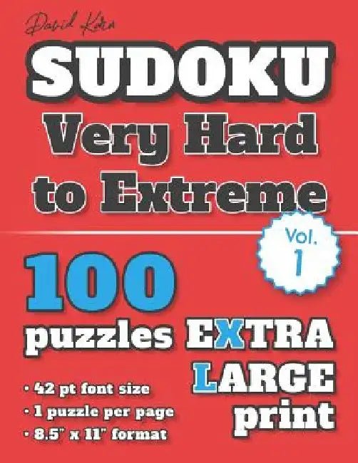 David Karn Sudoku - Very Hard to Extreme Vol 1: 100 Puzzles, Extra Large Print, 42 pt font size, 1 puzzle per page by David Karn