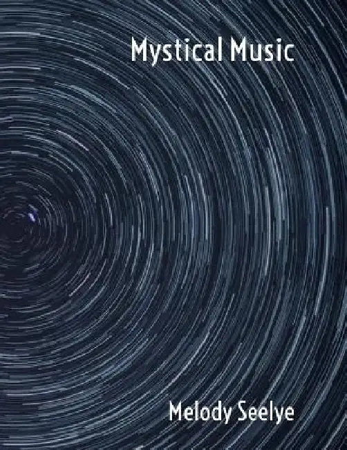 Mystical Music by Melody Seelye