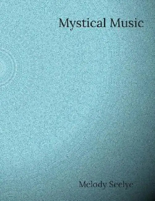 Mystical Music by Melody Seelye
