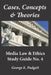 Cases, Concepts & Theories: Media Law & Ethics Study Guide No. 4 by George E. Padgett