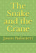 The Snake and the Crane by Jason Balistreri