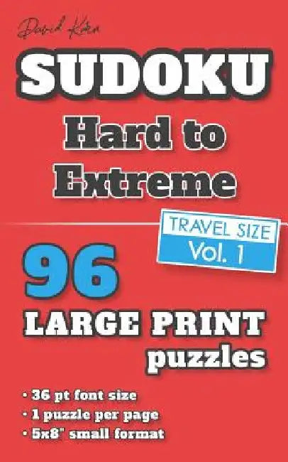 David Karn Sudoku - Hard to Extreme Vol 1: 96 Puzzles, Travel Size, Large Print, 36 pt font size, 1 puzzle per page by David Karn