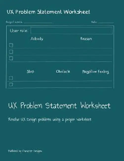 UX Problem Statement Worksheet: Resolve UX Design problems using a proper worksheet by Character Designs