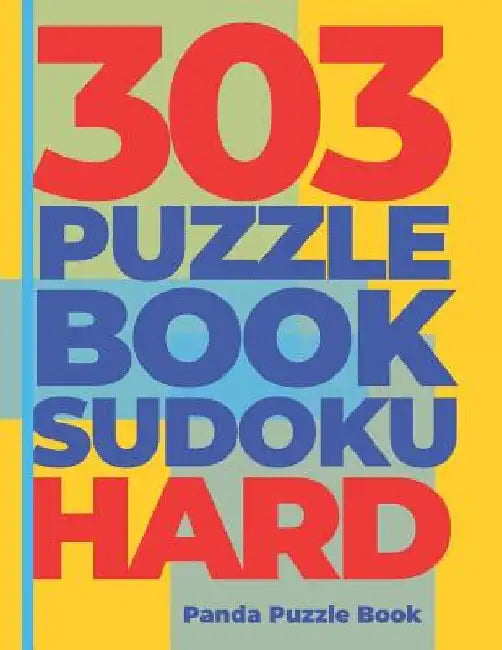 303 Puzzle Book Sudoku Hard: Brain Games Book for Adults - Logic Games For Adults - Sudoku Book Hard by Panda Puzzle Book