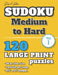 David Karn Sudoku - Medium to Hard Vol 1: 120 Puzzles, Large Print, 36 pt font size, 1 puzzle per page by David Karn