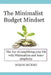 The minimalist budget mindset: The minimalist budget by Nixon Ngeno