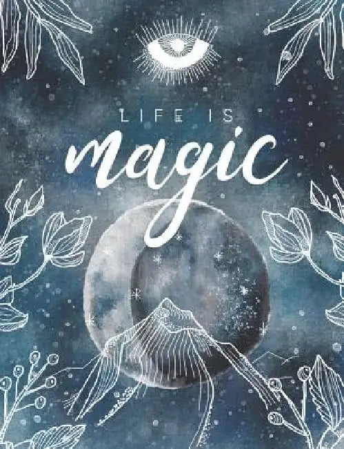 Life is Magic: Write your own spells, Grimoire spell paper 7.44x9.69 200 pages by Br Tistic