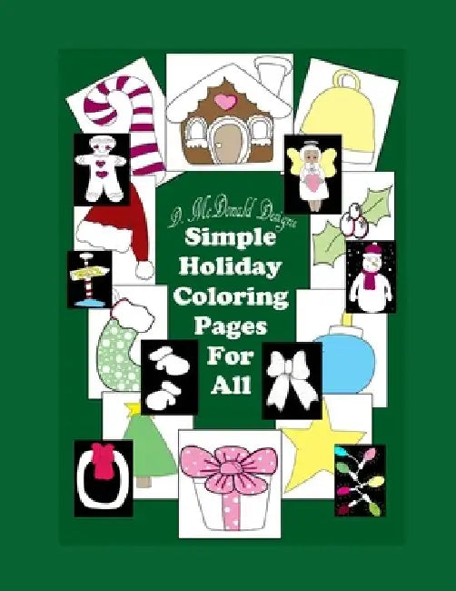 D. McDonald Designs Simple Holiday Coloring For All by Deborah L. McDonald