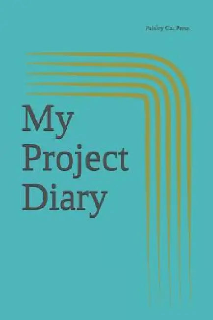 My Project Diary by Paisley Cat Press