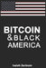Bitcoin & Black America by Isaiah Jackson
