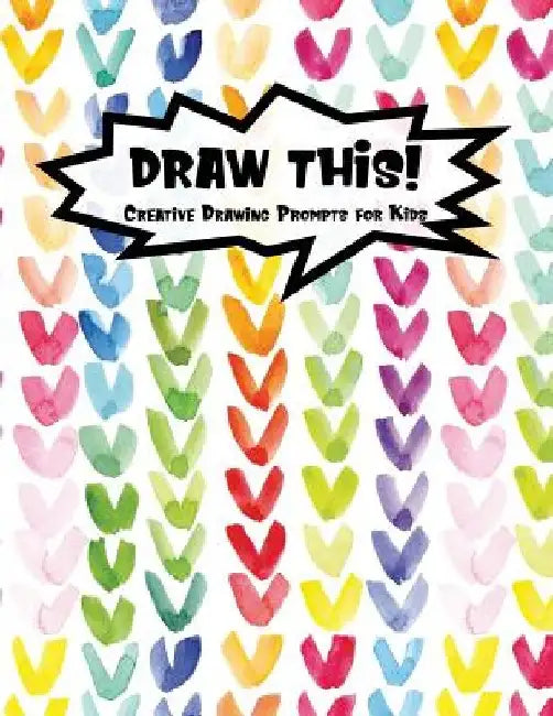 Draw This!: 100 Drawing Prompts to Boost Creativity - Rainbow Watercolor Heart - Version 4 by Proppy Prompts