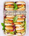 Burger Recipes: Delicious Burger Recipes in an Easy Burger Cookbook (2nd Edition) by Booksumo Press