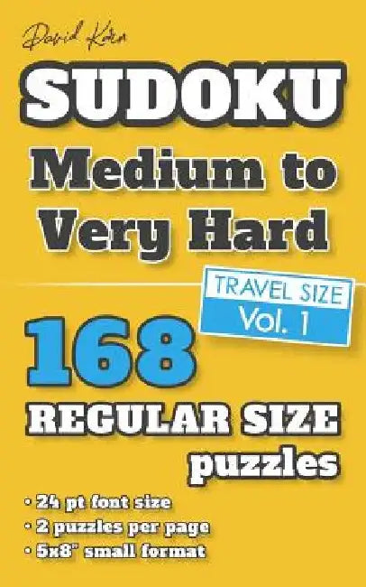 David Karn Sudoku - Medium to Very Hard Vol 1: 168 Puzzles, Travel Size, Regular Print, 24 pt font size, 2 puzzles per page by David Karn