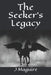 The Seeker's Legacy by J. Maguire
