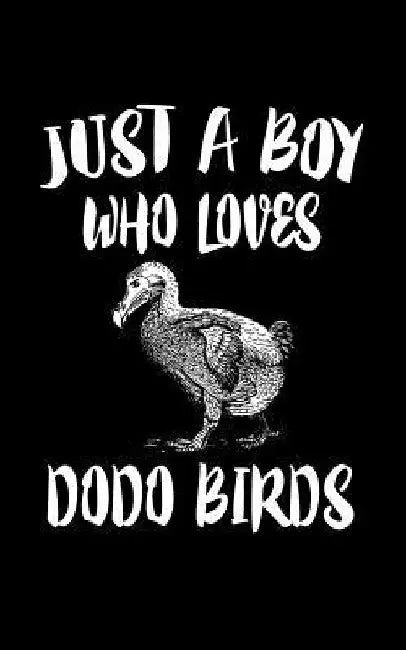 Just A Boy Who Loves Dodo Birds: Animal Nature Collection by Marko Marcus