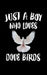 Just A Boy Who Loves Dove Birds: Animal Nature Collection by Marko Marcus