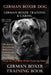 German Boxer Dog, German Boxer Training, & Caring By D!G THIS DOG TRAINING, Obedience Socializing Behaviors Commands Caring: Dog Training From the Car by Doug K. Naiyn