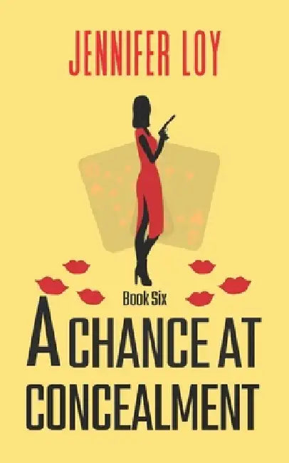 A Chance At Concealment: Book Six by Jennifer Loy