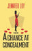 A Chance At Concealment: Book Six by Jennifer Loy